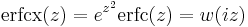 \mathrm{erfcx}(z) = e^{z^2} \mathrm{erfc}(z) = w(iz)