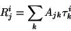 \begin{displaymath}R^i_j = \sum_k A_{jk} \tau^i_k
\end{displaymath}
