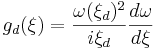 g_d(\xi) = \frac{\omega(\xi_d)^2}{i \xi_d} \frac{d\omega}{d\xi}