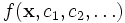 f(\mathbf{x},c_1,c_2,\ldots)