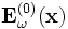 \mathbf{E}_\omega^{(0)}(\mathbf{x})