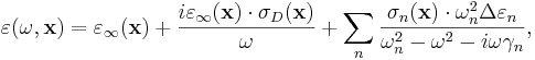 \varepsilon(\omega,\mathbf{x}) = \varepsilon_\infty(\mathbf{x}) + \frac{i \varepsilon_\infty(\mathbf{x}) \cdot \sigma_D(\mathbf{x})}{\omega} + \sum_n \frac{\sigma_n(\mathbf{x}) \cdot \omega_n^2 \Delta\varepsilon_n}{\omega_n^2 - \omega^2 - i\omega\gamma_n} ,