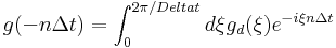 g(-n \Delta t) = \int_{0}^{2\pi / Delta t} d\xi g_d(\xi) e^{-i\xi n \Delta t}