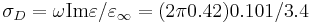 \sigma_D = \omega \mathrm{Im} \varepsilon / \varepsilon_\infty = (2\pi 0.42) 0.101 / 3.4