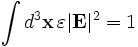 \int d^3\mathbf{x} \, \varepsilon |\mathbf{E}|^2 = 1