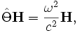 \hat\Theta \mathbf{H} = \frac{\omega^2}{c^2} \mathbf{H},