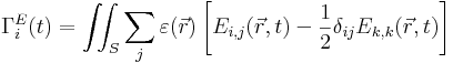 \Gamma^E_i(t) = \iint_{S} \sum_{j} \varepsilon(\vec{r}) \left[E_{i,j}(\vec{r},t) - \frac{1}{2} \delta_{ij} E_{k,k}(\vec{r},t) \right]